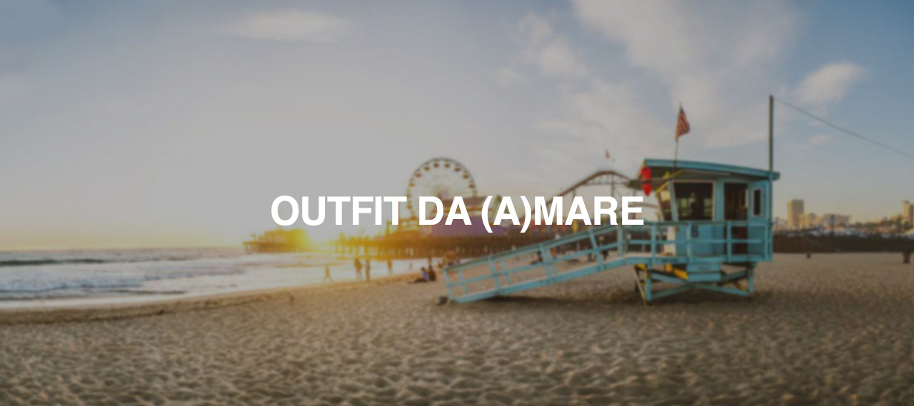 OUTFIT DA (A)MARE