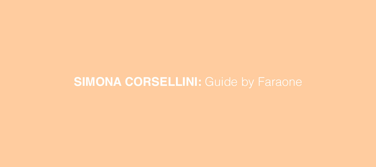 TREND GUIDE FARAONE: SIMONA CORSELLINI