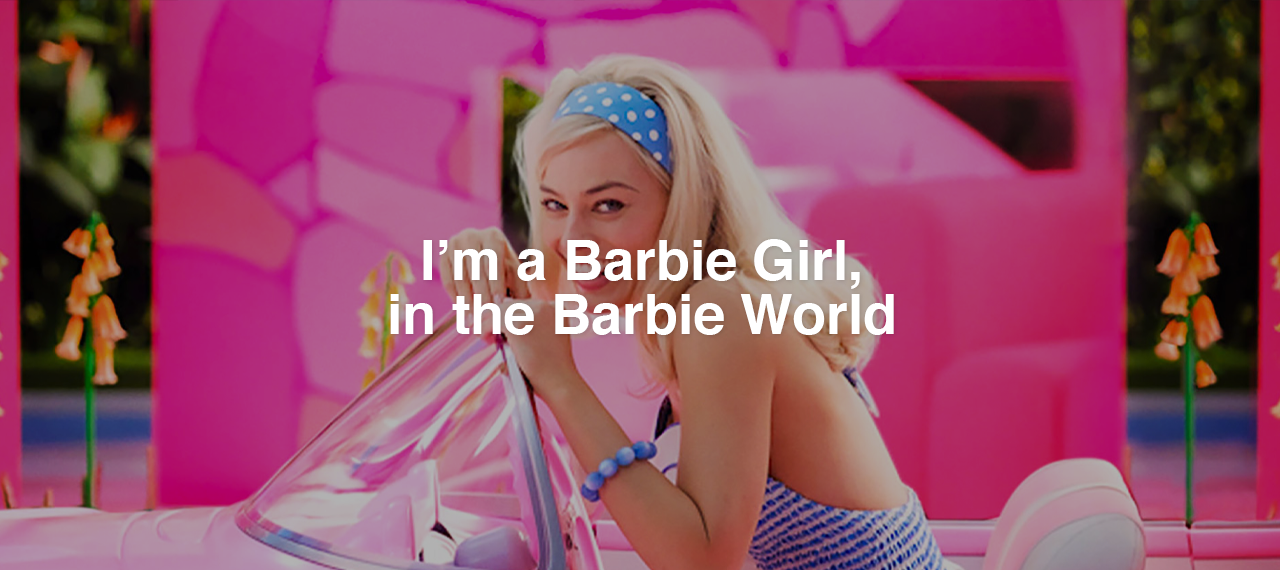 I'M A BARBIE GIRL, IN THE BARBIE WORLD